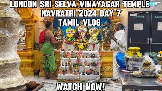 Navratri 2024 Day 7 at London Sri Selva Vinayagar Temple  Tamil Vlog [upl. by Nnednarb]