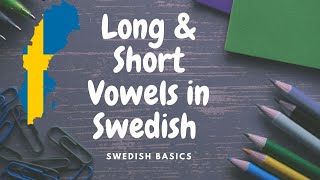 Long amp short VOWELS Swedish Basics [upl. by Pampuch]