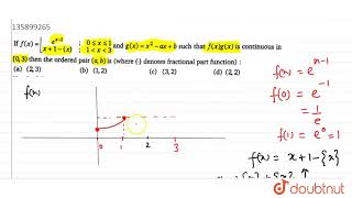 If f x e x1 0 le x le 1 x1x 1 lt x lt 3 and g x x 2 ax b such [upl. by Euqitsym49]