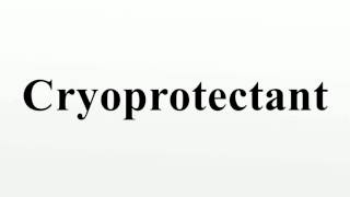 Cryoprotectant [upl. by Blader]