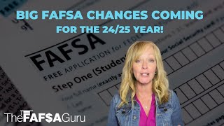 Big FAFSA Changes Coming for The 2425 Year [upl. by Rourke394]