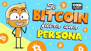 Si Bitcoin fuera una persona  Casi Creativo [upl. by Sontag]