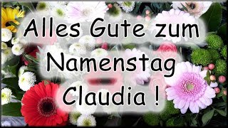 Alles Gute zum Namenstag Claudia Gruß Wunsch [upl. by Gleason]