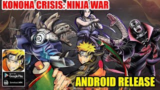 Konoha Crisis Ninja War Gameplay  Android Release Naruto ARPG [upl. by Prouty242]