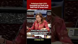 Perbahasan Bajet 2025 Kenapakah jual tanah rezab balai polis di Taman Desa [upl. by Elisa996]