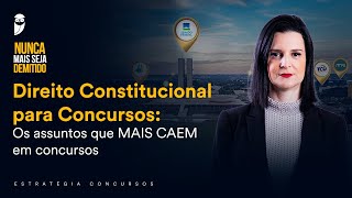 Direito Constitucional para Concursos Os assuntos que MAIS CAEM em concursos [upl. by Beekman]