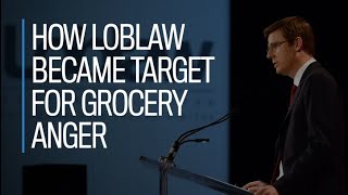 How Loblaw became target for grocery anger [upl. by Hulbig528]