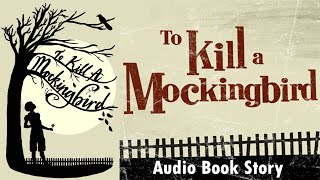 To Kill A Mockingbird Audio Book Masterpiece Novel Story [upl. by Ardnat204]