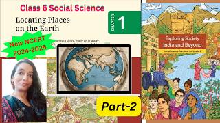 Class 6 social science chapter 1Locating Places on the Earth  Part2  New NCERT Class 6  CBSE [upl. by Hilleary]