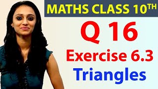 Q 16 Ex 63 Triangles Chapter 6 Maths Class 10th  NCERT [upl. by Sulohcin]