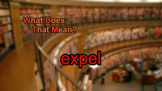 What does expel mean [upl. by Ginny]