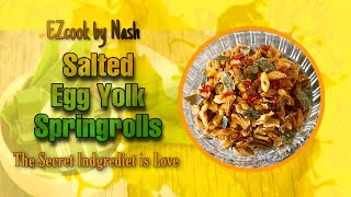 How to make Crispy Salted Egg Yolk Springrolls  Malaysian Kitchen in Germany [upl. by Kroll]