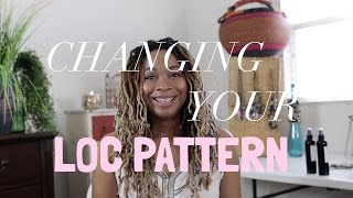 CHANGING YOUR LOC PATTERN [upl. by Aicelf796]