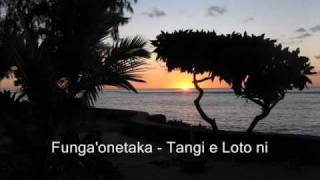 Tonga  Fungaonetaka  Tangi e Loto ni [upl. by Kobi116]