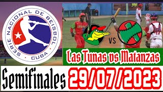 Semifinales ⚾ Serie Nacional Béisbol de Cuba  29 Julio 2023 hoy Matanzas vs Las Tunas en vivo hoy [upl. by Guimar]