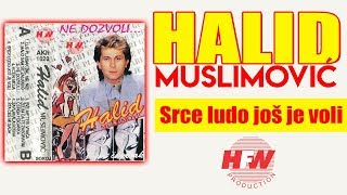 Halid Muslimovic  Srce ludo jos je voli  Audio 1992 HD [upl. by Ahsykal]