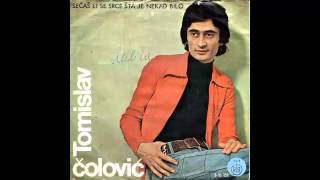 Tomislav Colovic  Secas li se srce sta je nekad bilo  Audio 1976 HD [upl. by Steffane687]