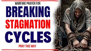 BREAK STAGNATION CYCLES  SPIRITUAL GROWTH amp WARFARE PRAYER  Deuteronomy 23 [upl. by Carmelle]