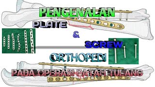 PENGENALAN PLATE DAN SCREW ORTHOPEDI OPERASI PATAH TULANG [upl. by Kesley916]