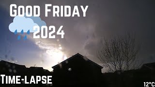 Showery  Good Friday 2024 TimeLapse [upl. by Bertle]