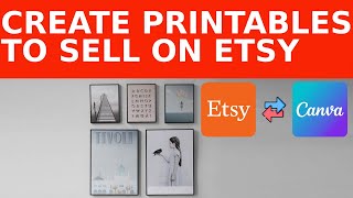 How to Create Printables in Canva to SELL ON ETSY 2024  Full Tutorial [upl. by Chapell]