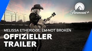 Melissa Etheridge Im Not Broken Offizieller Trailer OmU  Paramount Deutschland [upl. by Aiciram347]