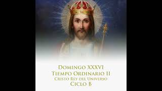 Lectio Divina  Domingo XXXIV del TO Cristo Rey del Universo [upl. by Grose]