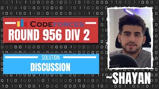 Codeforces Round 956 Div 2  Official Solution Discussion with Shayan [upl. by Lennaj]