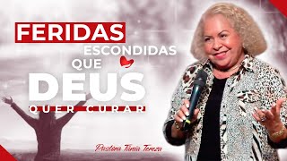 FERIDAS ESCONDIDAS QUE DEUS QUER CURAR  PASTORA TÂNIA TEREZA [upl. by Bailie]