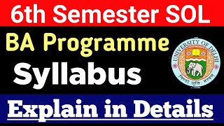 SOL BA PROG Sixth Semester Syllabus Details 2024  du sol 6th Semester Subjects amp syllabus Explain [upl. by Firehs358]