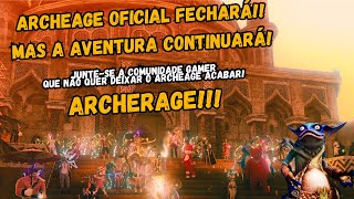 ARCHEAGE FECHARÁ  MAS A AVENTURA CONTINUARÁ archerage [upl. by Kimmel]