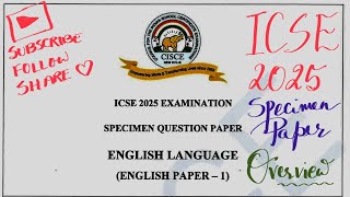 ICSE 2025 SPECIMEN PAPER Overview  English LANGUAGE [upl. by Saleem937]