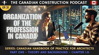 Ep 31  CHOP Series Chapter 16 Organization of the Profession in Canada for architects [upl. by Borrell]