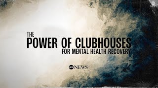 How clubhouses fight the stigma of mental health recovery [upl. by Saraiya446]