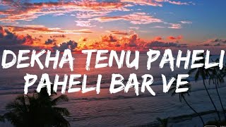 DEKHA TENU PAHELI PAHELI BAR SLOWEDREVERBSONG [upl. by Arnie]