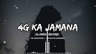 4G Ka Jamana Lofi Song  Slowed  Reverb  Lofi Song lofi 4gkajamanasong hindilofi [upl. by Gleeson]