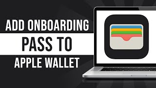 How to Add Onboarding Pass to Apple Wallet Tutorial [upl. by Ahsiemak855]