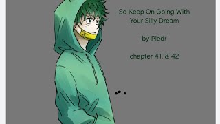 So Keep On Going With Your Silly Dream a MHA podfic Chapter 41amp42 [upl. by Aidni474]