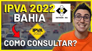 COMO CONSULTAR O IPVA 2022 DO SEU VEÍCULO  DETRAN BA BAHIA [upl. by Coady]