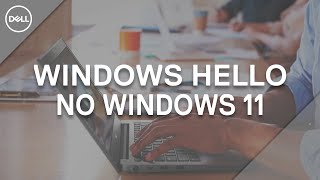 Como Configurar o Windows Hello no Windows 11 Dell Oficial [upl. by Spratt]