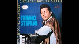 Ivinho Stefani  Loucura do Chico 1972 LP COMPLETO [upl. by Schwitzer]