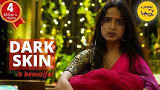 DARK SKIN Short film WOMEN EMPOWERMENT  Motivational Video  Hindi Short Movies  Content Ka Keeda [upl. by Yllut]