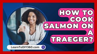 How To Cook Salmon On A Traeger  LearnToDIY360com [upl. by Whitson]