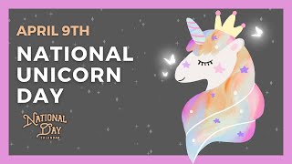 National Unicorn Day  April 9th  National Day Calendar [upl. by Ailaro]