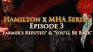 quotFarmers Refutedquot amp quotYoull Be Backquot MHA Lyric Prank  MHA x Hamilton  3 [upl. by Ymmik]