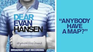 quotAnybody Have a Mapquot from the DEAR EVAN HANSEN Original Broadway Cast Recording [upl. by Nevad]