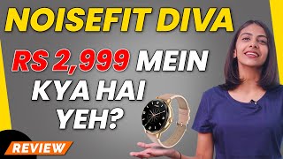 NoiseFit Diva Smartwatch Review Great Display But Speaker  Best Smartwatch Under Rs 5000 [upl. by Dasteel341]