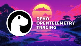 Tracing Deno web server with OpenTelemetry [upl. by Serena]