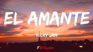 El Amante  Nicky Jam Lyrics [upl. by Starlin]