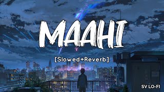 Maahi SlowedReverb Toshi Shabri  Sharib Sabri  SV Lofi [upl. by Chae]